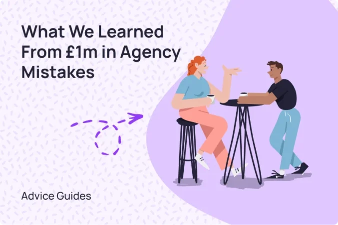 What We Learned From  Fixing £1,000,000 of Agency Mistakes